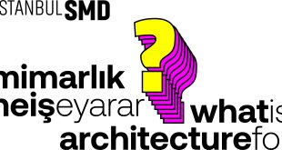 İstanbulSMD’nin Mimarlık Ne İşe Yarar Konferansı Gerçekleşti