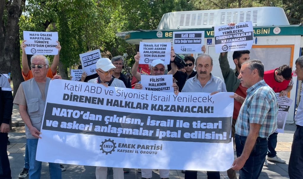 EMEP Kayseri: “Türkiye derhal İsrail ile ticareti ve askeri ilişkilerine son vermeli”
