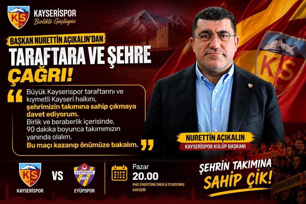 Kayserispor Başkanı Nurettin Açıkalın’dan Şehre ve Taraftara Çağrı