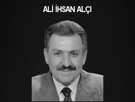 Ali İhsan Alçı yaşamını kaybetti