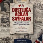 Türk–İngiliz İlişkilerinin Hafızası 175 Yıl Sonra Londra’da